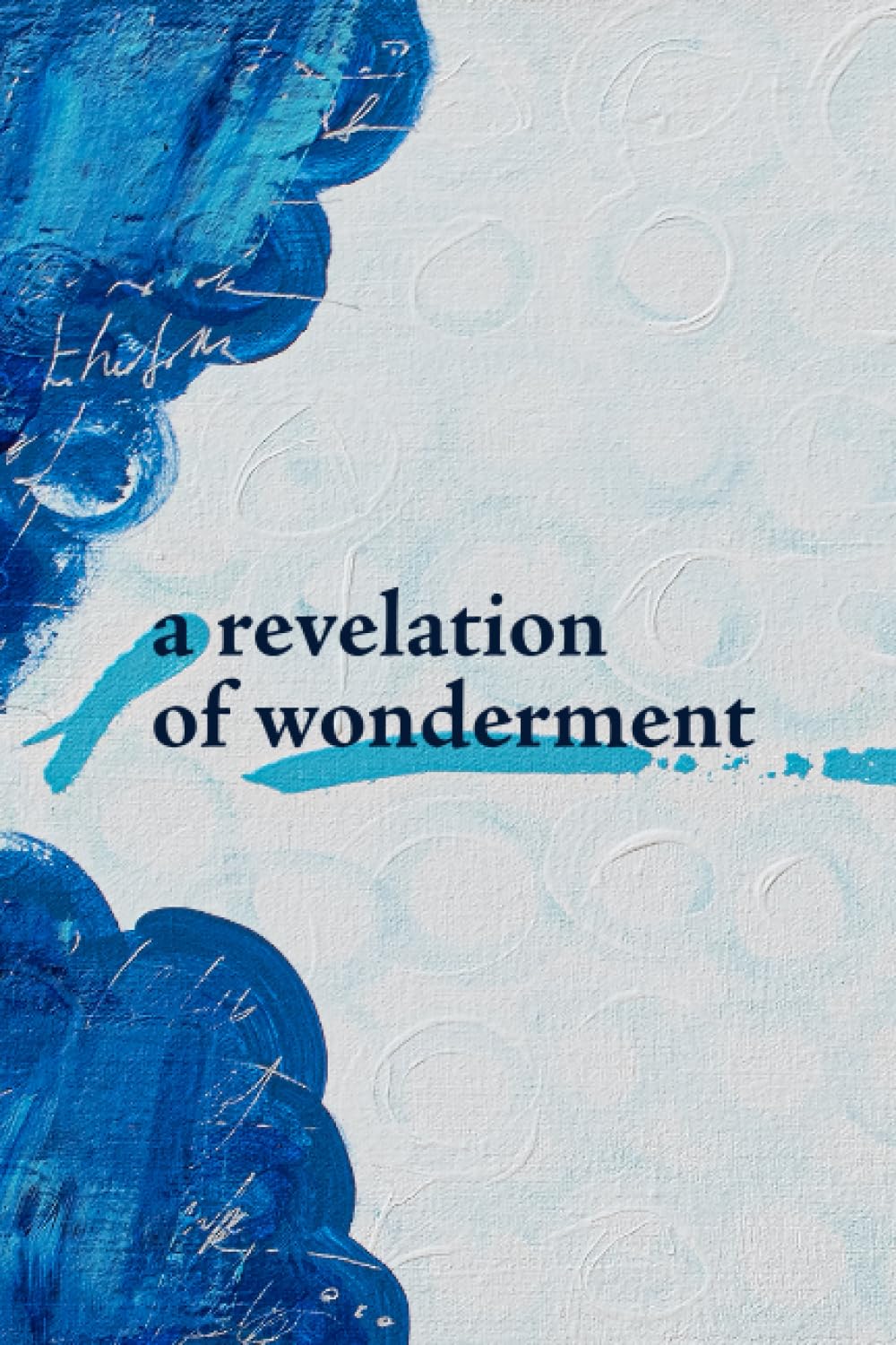 A Revelation of Wonderment by Greg Kaminsky